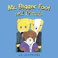 Mr. Bigger Foot and Friends