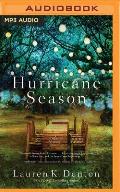 Hurricane Season A Southern Novel of Two Sisters & the Storms They Must Weather MP3 CD