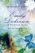 Emily Dickinson: A Pictorial Artist: Soul of a Painter in a Poet