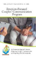 Emotion-Focused Couples' Communication Program: An Innovative Approach Towards Enhancing Couples' Communication and Improving Marital Satisfaction