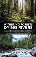 Withering Forests Dying Rivers: A Call for Collective Action to Preserve, Protect and Rejuvenate Our Forest Cover, Water Bodies and Natural Resources.