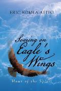 Soaring on Eagle's Wings: Hour of the Spirit