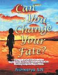 Can You Change Your Fate?