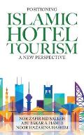 Positioning Islamic Hotel Tourism: A New Perspective