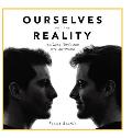 Ourselves and the Reality: (Between Truth and Self -Delusion)