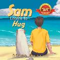 Sam Learns to Hug