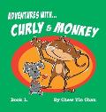 Adventures with Curly and Monkey: Book 1