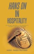 Hans on in Hospitality: Those Who Succeed in the Hospitality Industry Are Made, Not Born
