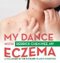 My Dance with Eczema: And 80 Lessons for the Patient and the Doctor