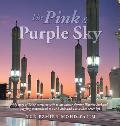 The Pink & Purple Sky: My Story of Being Caregiver Wife to My Cancer-Fighting Warrior Husband, Juggling Motherhood to Our 5 Kids and a Love T