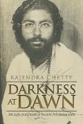 Darkness at Dawn: The Life and Death of Swami Nischalananda