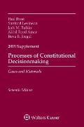 Processes Of Constitutional Decisionmaking Cases & Materials Seventh Edition 2019 Supplement