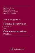 National Security Law Sixth Edition & Counterterrorism Law Third Edition 2019 2020 Supplement