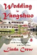 Wedding in Yangshuo: A Memoir of Love, Language, and the Journey of a Lifetime to the Heart of China Volume 1