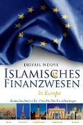 Islamisches Finanzwesen In Europa: Bestandsaufnahme der Produkte Und Dienstleistungen