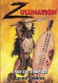 Zulunation: End of Empire