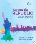 Keeping The Republic Power & Citizenship In American Politics Brief Edition