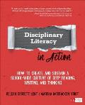Disciplinary Literacy in Action: How to Create and Sustain a School-Wide Culture of Deep Reading, Writing, and Thinking