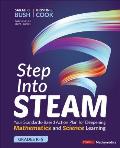Step Into Steam, Grades K-5: Your Standards-Based Action Plan for Deepening Mathematics and Science Learning
