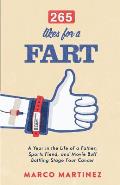 265 Likes For a Fart: A Year in the Life of a Father, Sports Fiend, and Movie Buff Battling Stage Four Cancer