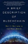 A Brief Description of Blockchain: Why It Matters in the Real World