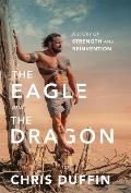 The Eagle and the Dragon: A Story of Strength and Reinvention