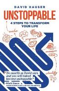 Unstoppable: 4 Steps to Transform Your Life