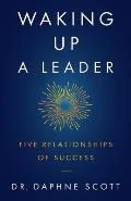 Waking up a Leader: Five Relationships of Success
