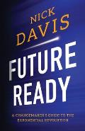 Future Ready: A Changemaker's Guide to the Exponential Revolution