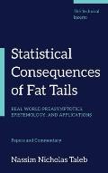 Statistical Consequences of Fat Tails Real World Preasymptotics Epistemology & Applications