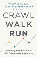 Crawl, Walk, Run: Advancing Analytics Maturity with Google Marketing Platform