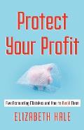 Protect Your Profit: Five Accounting Mistakes and How to Avoid Them