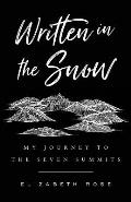 Written in the Snow: My Journey to the Seven Summits