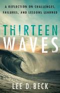 Thirteen Waves: A Reflection on Challenges, Failures, and Lessons Learned