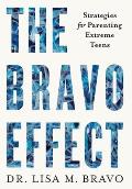 The BRAVO Effect: Strategies for Parenting Extreme Teens