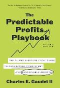 The Predictable Profits Playbook: The 7- and 8-Figure CEOs' Guide to Generating Consistent and Sustainable Growth