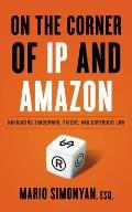 On the Corner of IP and Amazon: Navigating Trademark, Patent, and Copyright Law