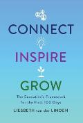 Connect, Inspire, Grow: The Executive's Framework for the First 100 Days