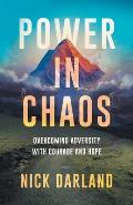 Power in Chaos: Overcoming Adversity with Courage and Hope