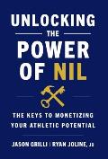 Unlocking the Power of NIL: The Keys to Monetizing Your Athletic Potential