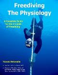 Freediving The Physiology A Complete Guide for the 3 Levels of Freediving