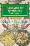 Kabbalah for Health & Wellness Revised & Updated