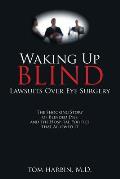 Waking Up Blind: Lawsuits over Eye Surgery