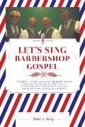 LET'S SING Barbershop Gospel