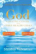 God & Beating Cancer and Other Health Crises