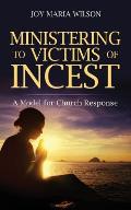Ministering to Victims of Incest: A Model for Church Response