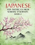 Japanese for American High School Students: Book 2