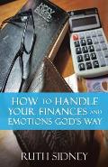 How to handle your Finances and Emotions Gods Way