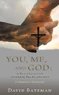 You, Me, and God: A Reflection on Intimate Relationships