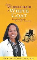 From Wheelchair To White Coat